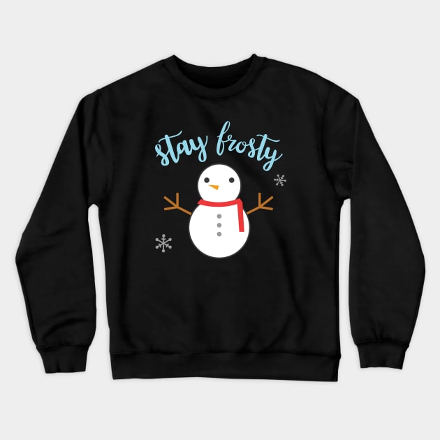 Cute Snowman Stay Frosty Crewneck Sweatshirt by TheMoodyDecor